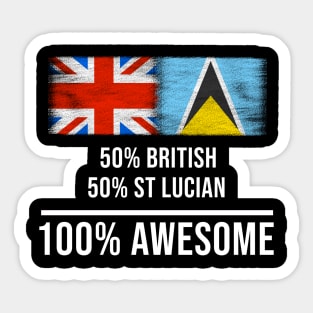 50% British 50% St Lucian 100% Awesome - Gift for St Lucian Heritage From St Lucia Sticker